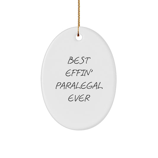 Funny Paralegal Christmas Oval Ornament Gifts for Friends from Best Effin' Paralegal Ever Lovers - The Buy Boom