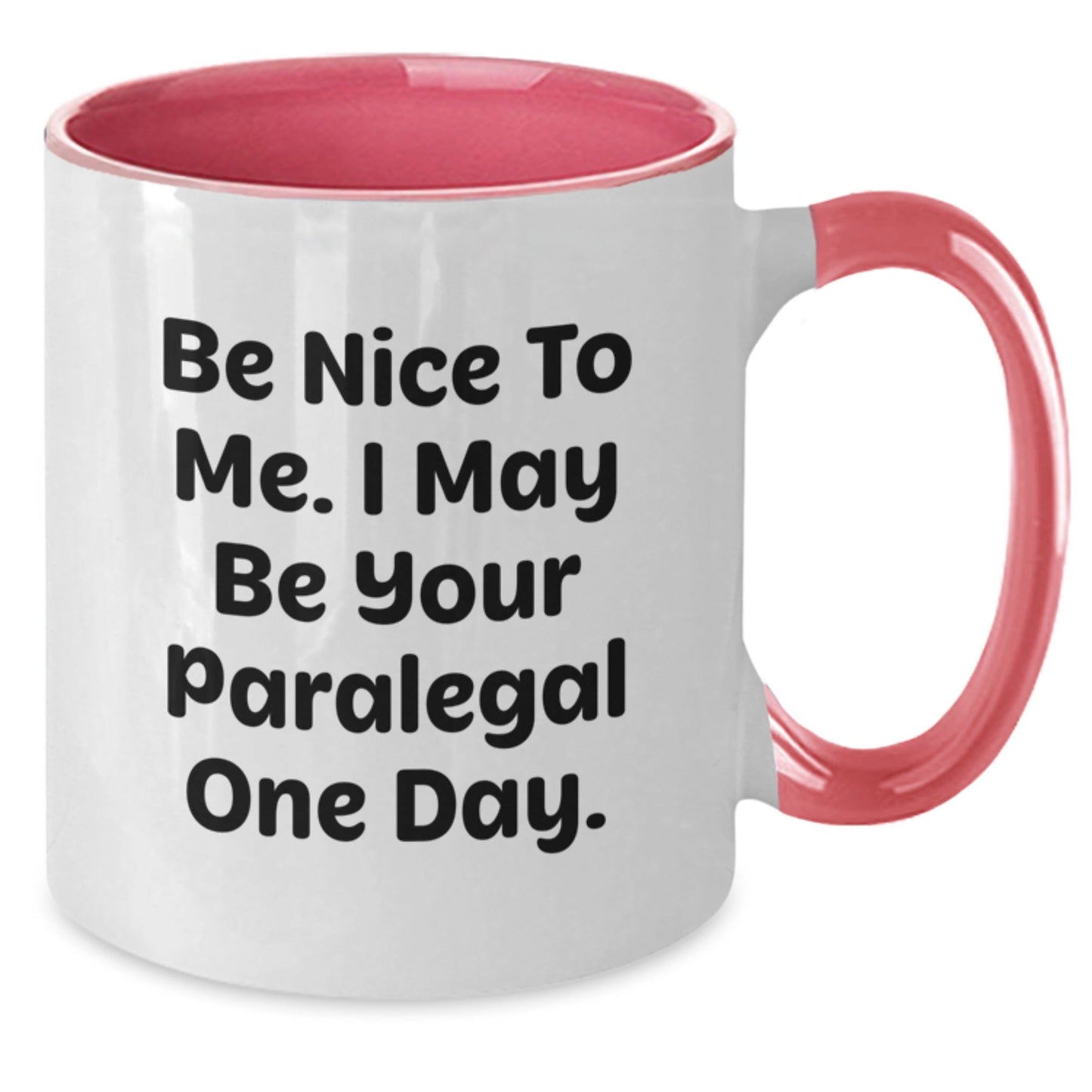 Funny Paralegal Gifts, Be Nice To Me. I May Be Your Paralegal One Day. Two Tone Coffee Mug for Paralegal Birthday Unique Gifts from Friends - The Buy Boom