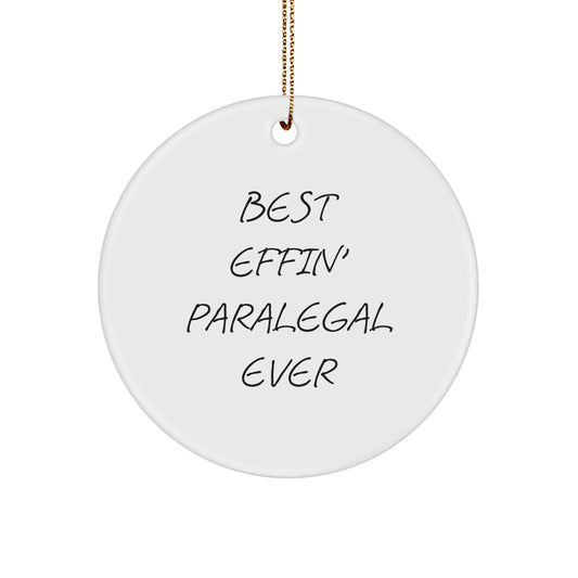 Funny Paralegal Gifts for Coworkers, Christmas Unique Circle Ornament from Friends, Best Effin' Paralegal Ever, Inspirational Paralegal Desk Decoration, Circle Shaped, White - The Buy Boom