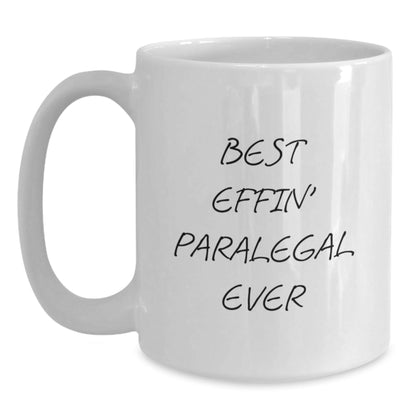 Funny Paralegal Gifts for Friends, Best Effin' Paralegal Ever White Coffee Mug for Coworkers, Unique Christmas Unique Gifts from Family - The Buy Boom