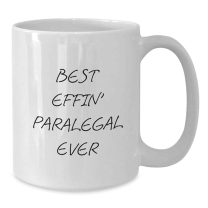 Funny Paralegal Gifts for Friends, Best Effin' Paralegal Ever White Coffee Mug for Coworkers, Unique Christmas Unique Gifts from Family - The Buy Boom