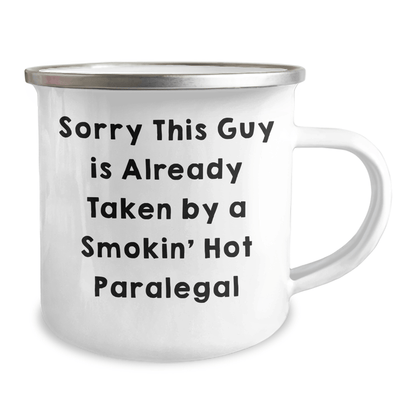 Funny Paralegal Gifts for Men from Coworkers on Father's Day - Sorry This Guy Is Already Taken By A Smokin' Hot Paralegal Camping Mug - The Buy Boom