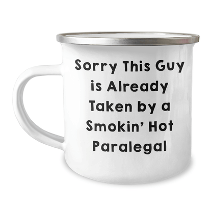 Funny Paralegal Gifts for Men from Coworkers on Father's Day - Sorry This Guy Is Already Taken By A Smokin' Hot Paralegal Camping Mug - The Buy Boom