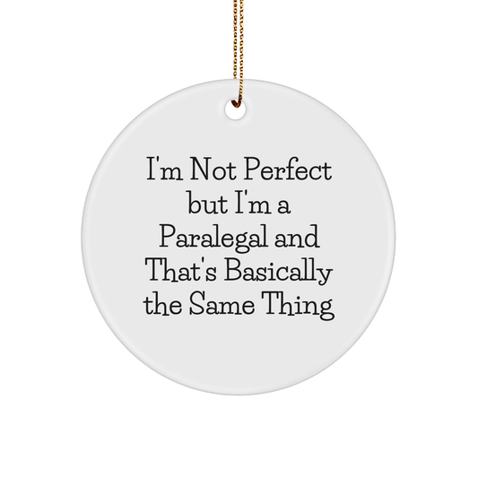 Funny Paralegal Gifts for Men - 'I'm Not Perfect But I'm A Paralegal' Circle Ornament, Christmas Unique Gifts from Friends to Coworkers - The Buy Boom