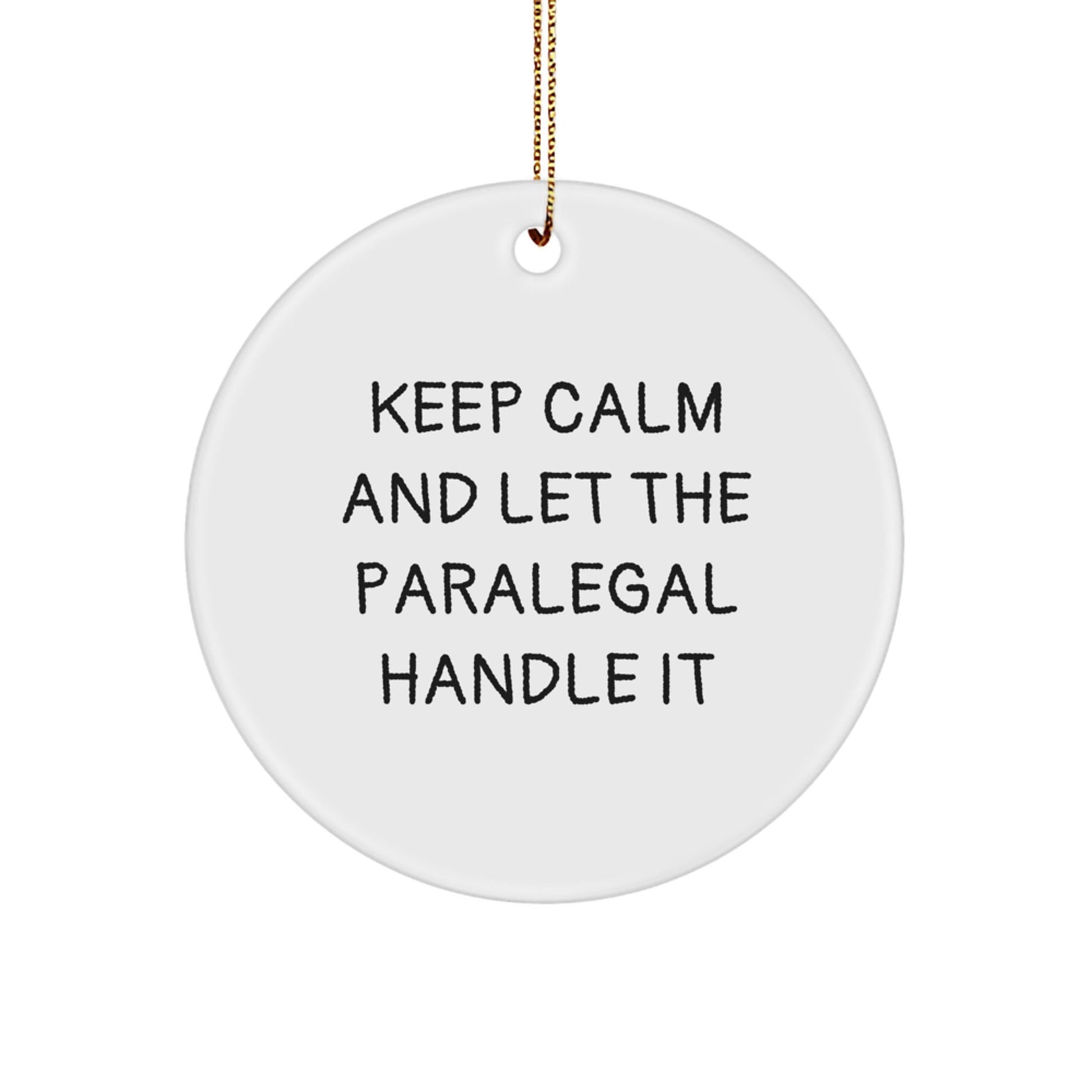 Funny Paralegal Gifts from Friends for Christmas - 'Keep Calm And Let The Paralegal Handle It' Circle Ornament - The Buy Boom
