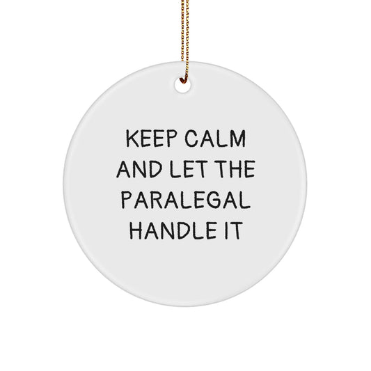 Funny Paralegal Gifts from Friends for Christmas - 'Keep Calm And Let The Paralegal Handle It' Circle Ornament - The Buy Boom