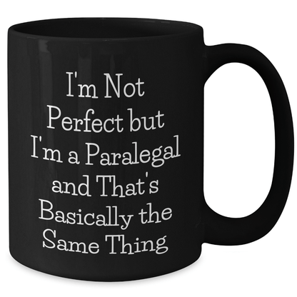 Funny Paralegal Gifts from Friends for Him - I'm Not Perfect Black Coffee Mug, Father's Day Unique Gifts for Men - The Buy Boom