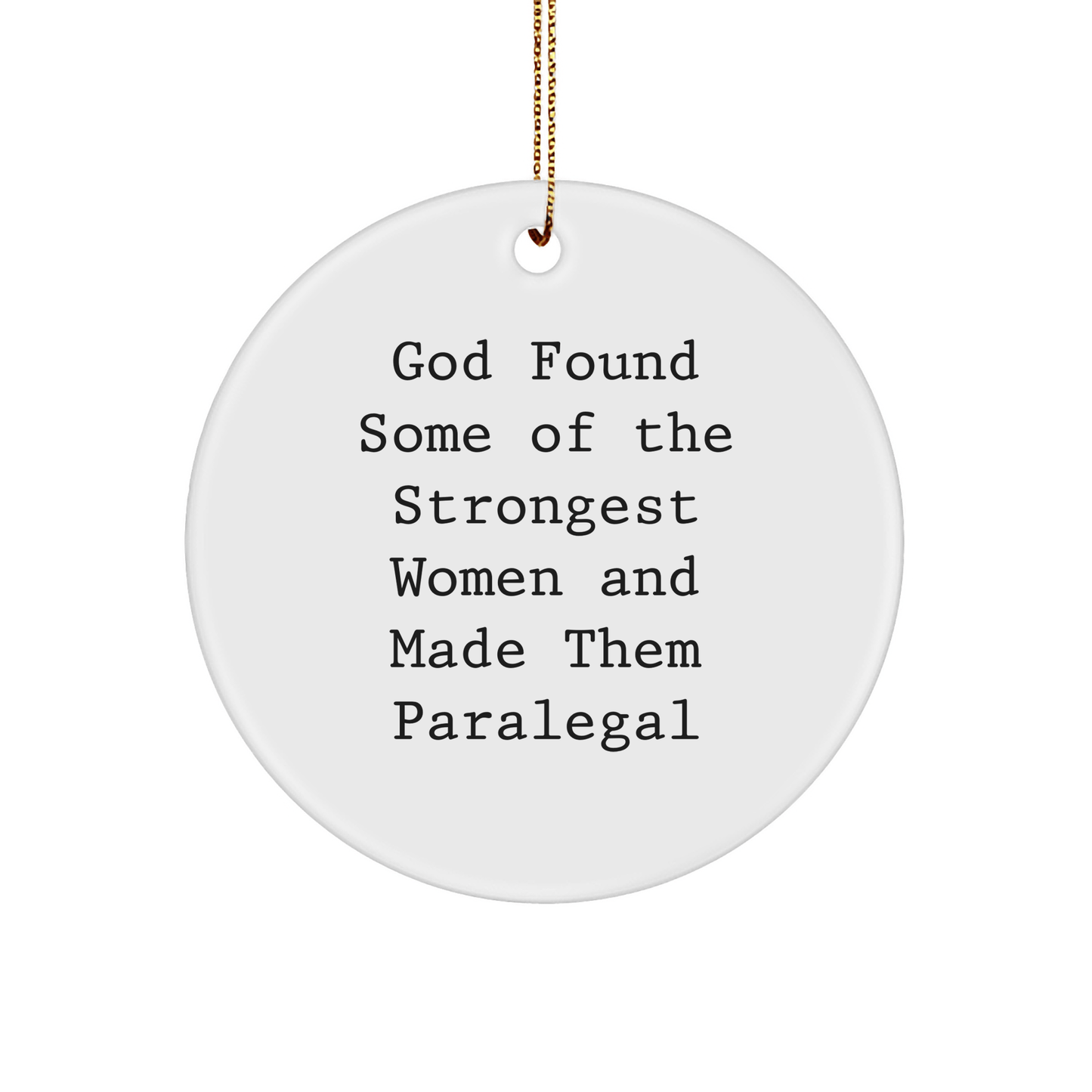 Funny Paralegal Gifts from God, Circle Ornament for Strong Women, Christmas Unique Gifts for Paralegal Friends and Family - The Buy Boom