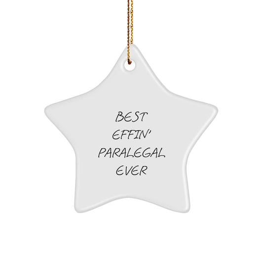 Funny Paralegal Gifts from Women to Paralegal Friends - Christmas Unique Star Ornament Quote 'Best Effin' Paralegal Ever' - Paralegal Star Ornament - The Buy Boom
