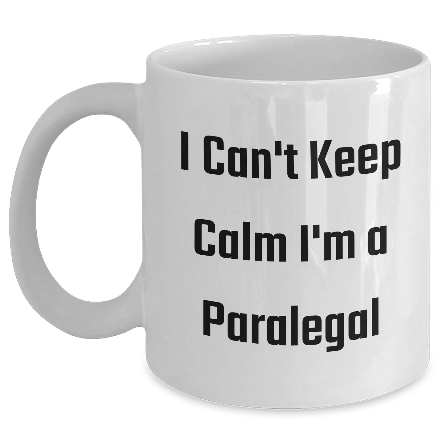 Funny Paralegal Mug – I Can't Keep Calm I'm a Paralegal Gift - The Buy Boom