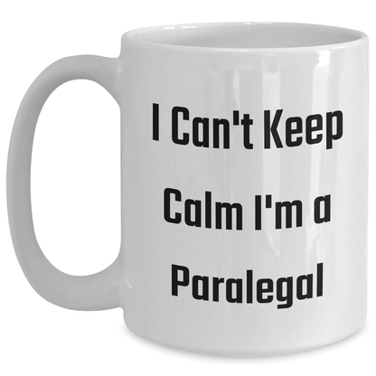 Funny Paralegal Mug – I Can't Keep Calm I'm a Paralegal Gift - The Buy Boom