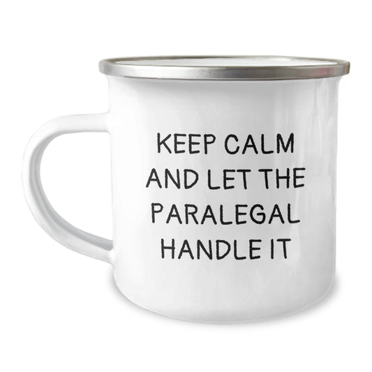 Funny Paralegal Mugs - 'Keep Calm And Let The Paralegal Handle It' Gift for Birthday - Gifts from Coworkers to Paralegals - 12 oz Camping Mug - The Buy Boom