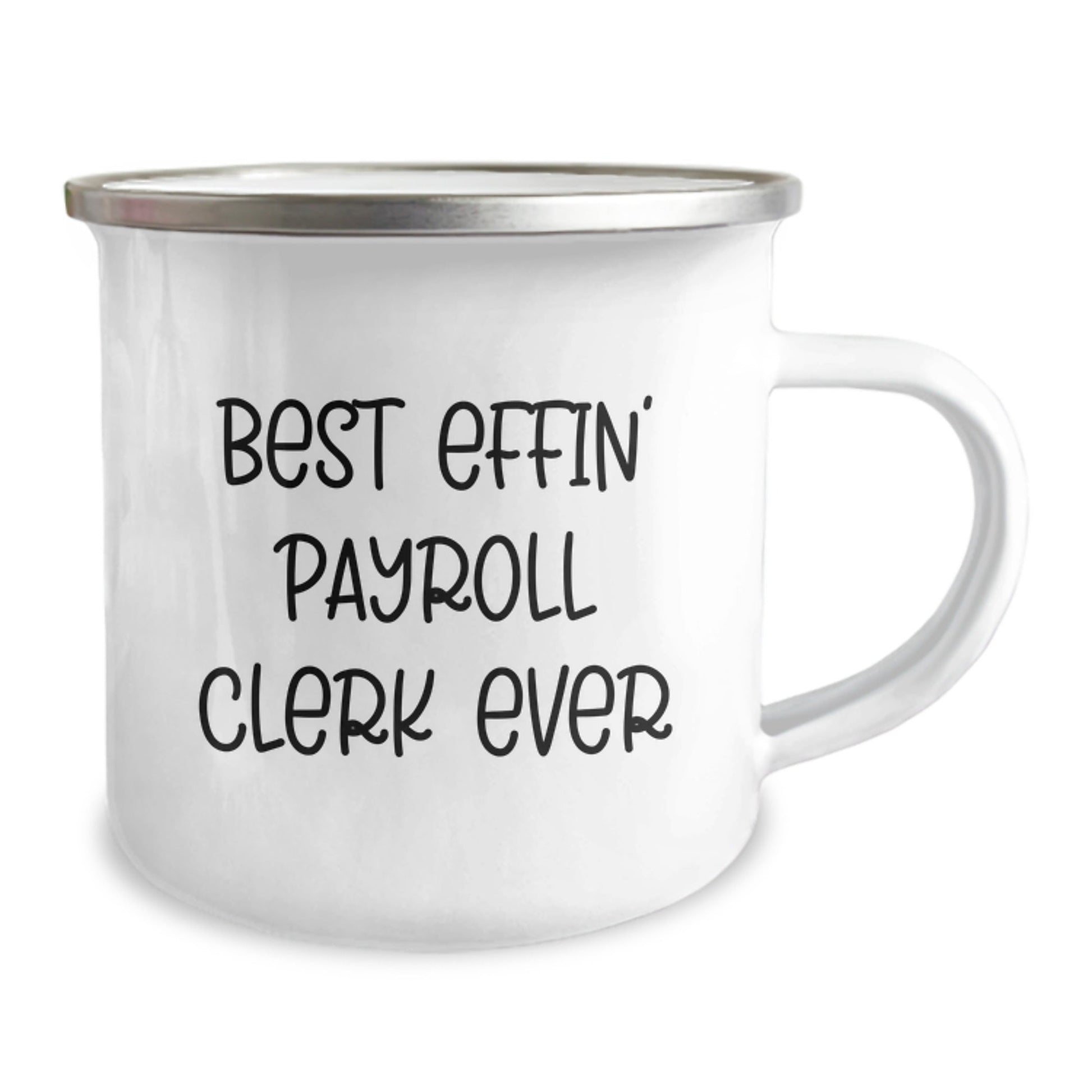 Funny Payroll Clerk Gifts, Best Effin' Payroll Clerk Ever Camping Mug for Men or Women, Unique Graduation Gifts from Friends, Coworkers or Family, Ideal for Payroll Clerk Appreciation - The Buy Boom