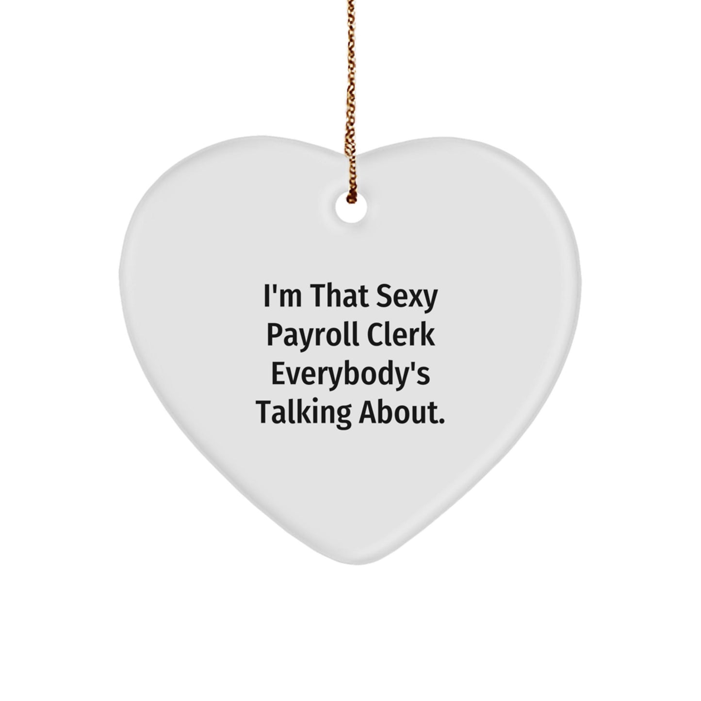 Funny Payroll Clerk Gifts for Men, Heart Ornament from Friends, Unique Christmas Unique Gifts for Payroll Clerk - The Buy Boom