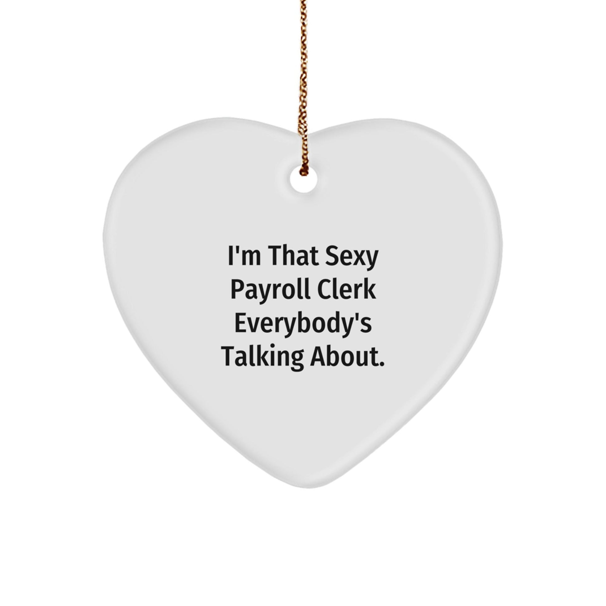 Funny Payroll Clerk Gifts for Men, Heart Ornament from Friends, Unique Christmas Unique Gifts for Payroll Clerk - The Buy Boom