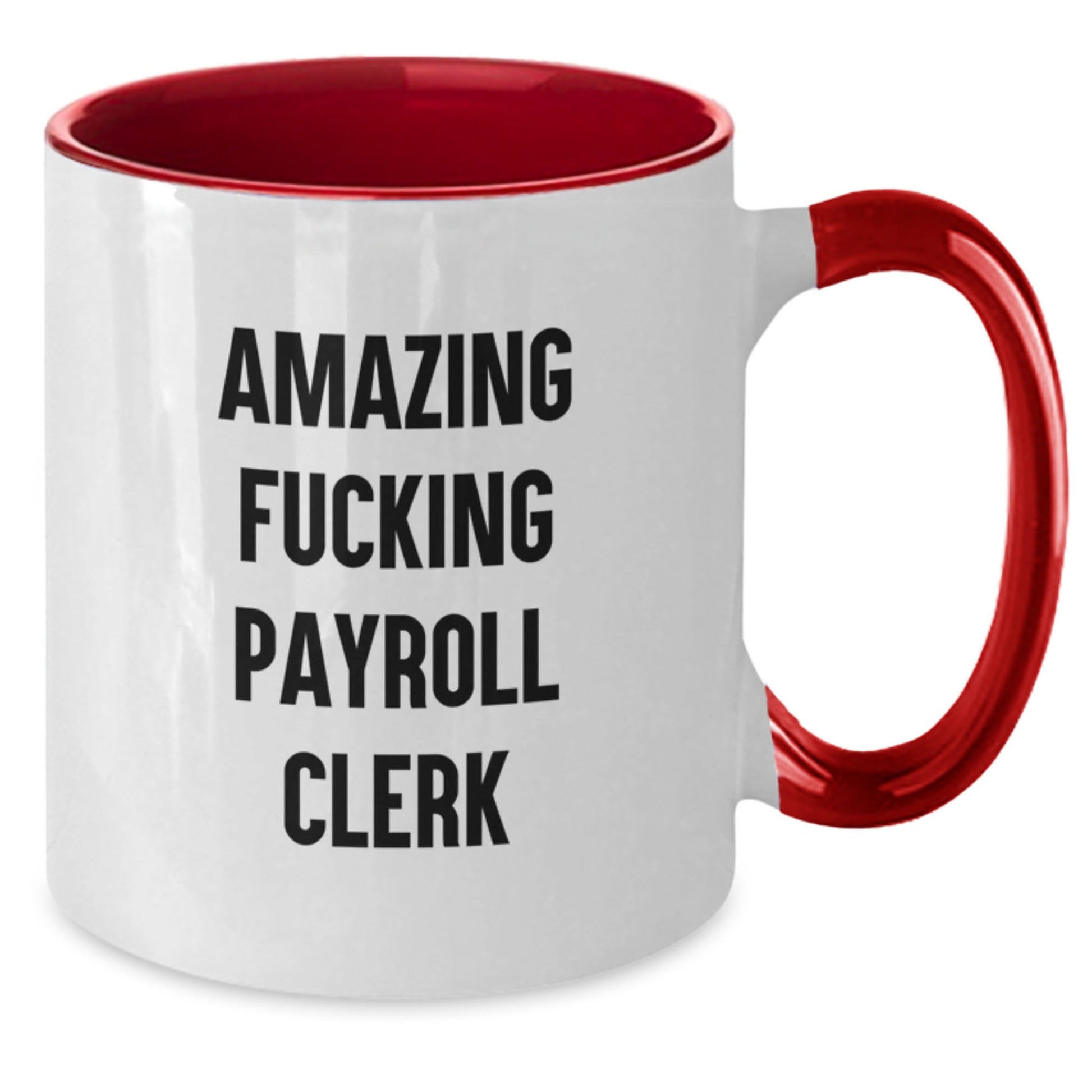 Funny Payroll Clerk Gifts from Friends and Family - Unique Two Tone Coffee Mug for Payroll Clerk, Amazing F - king Payroll Clerk Christmas Unique Gifts - The Buy Boom