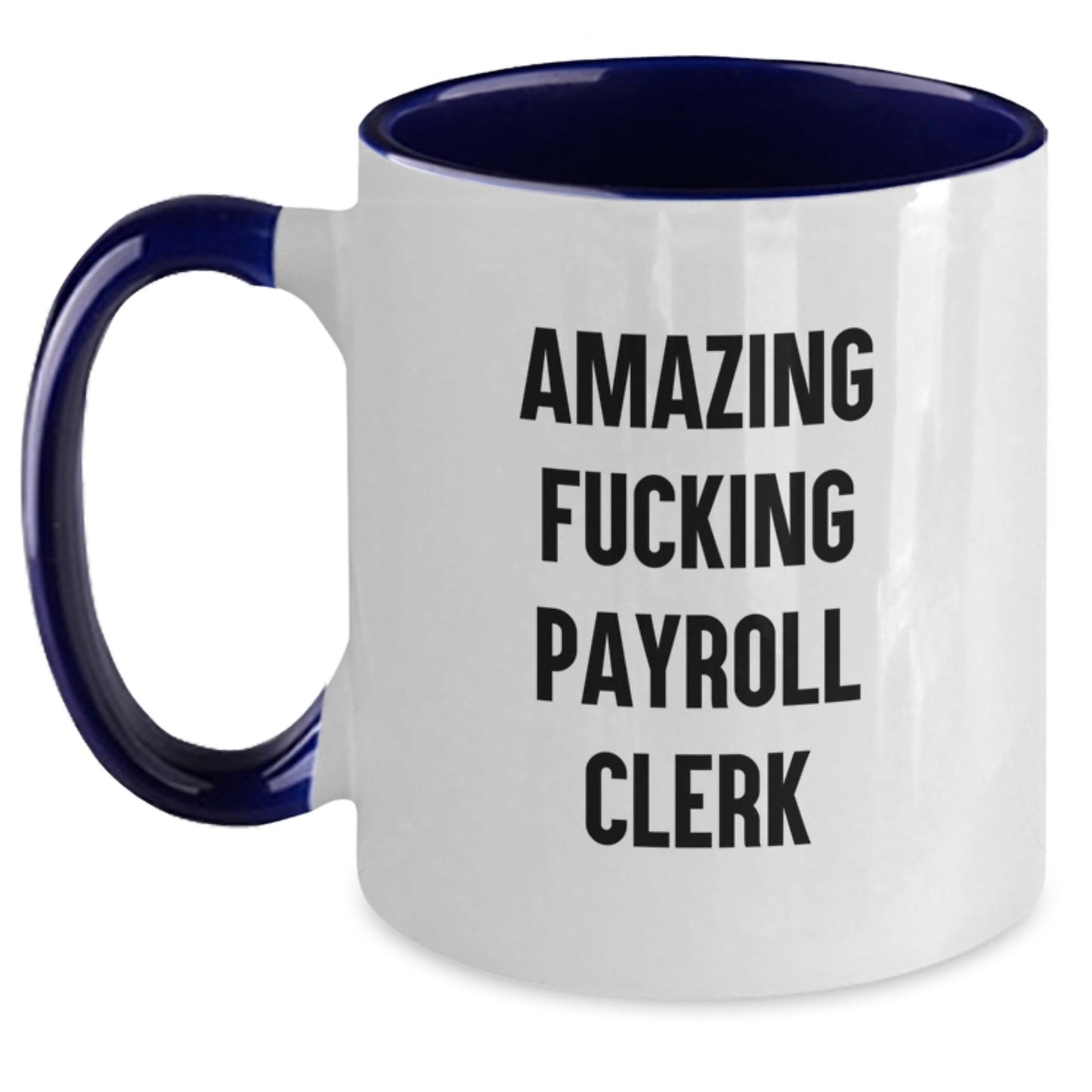 Funny Payroll Clerk Gifts from Friends and Family - Unique Two Tone Coffee Mug for Payroll Clerk, Amazing F - king Payroll Clerk Christmas Unique Gifts - The Buy Boom