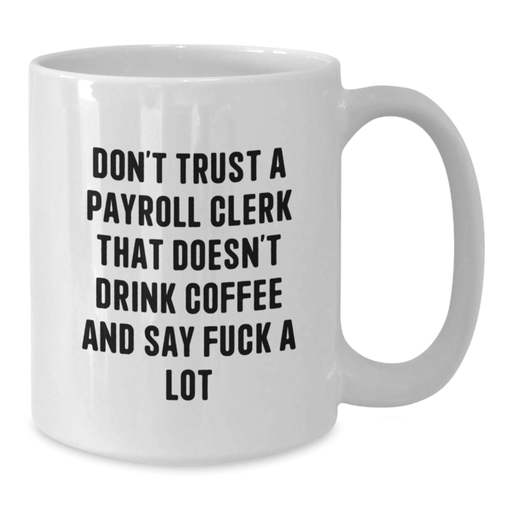 Funny Payroll Clerk Gifts, White Coffee Mug, Unique Christmas Unique Gift from Coworkers, Payroll Clerk Love - The Buy Boom