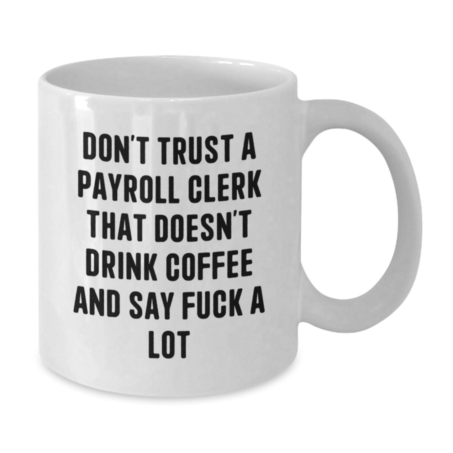 Funny Payroll Clerk Gifts, White Coffee Mug, Unique Christmas Unique Gift from Coworkers, Payroll Clerk Love - The Buy Boom