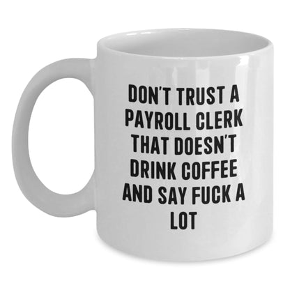 Funny Payroll Clerk Gifts, White Coffee Mug, Unique Christmas Unique Gift from Coworkers, Payroll Clerk Love - The Buy Boom