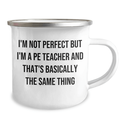 Funny PE Teacher Gifts for Dad, I'm Not Perfect Camping Mug, Unique Father's Day Unique Gifts from Men, PE Teacher Appreciation - The Buy Boom