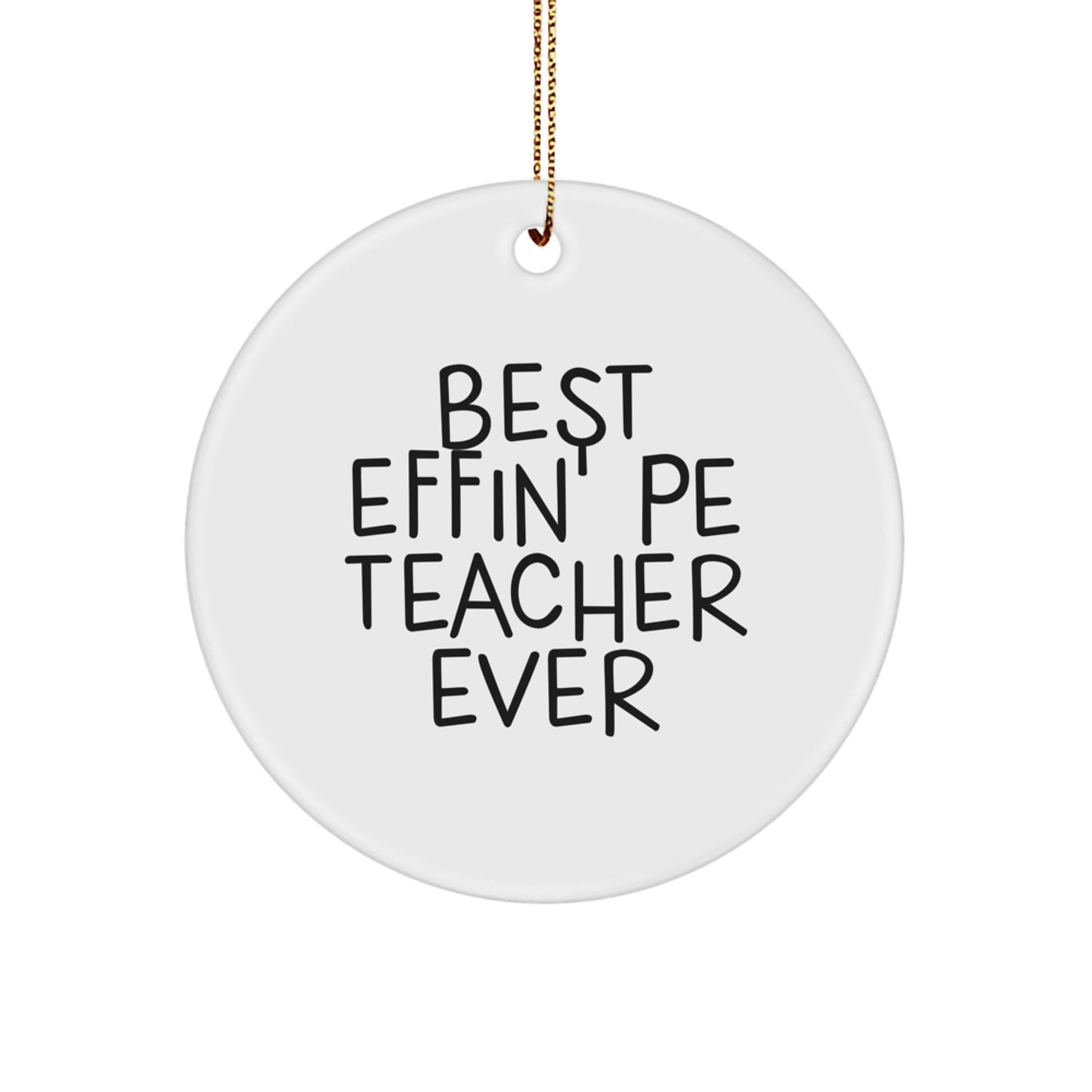 Funny PE Teacher Gifts for Men from Women, Best Effin' PE Teacher Ever Christmas Unique Ornament - The Buy Boom