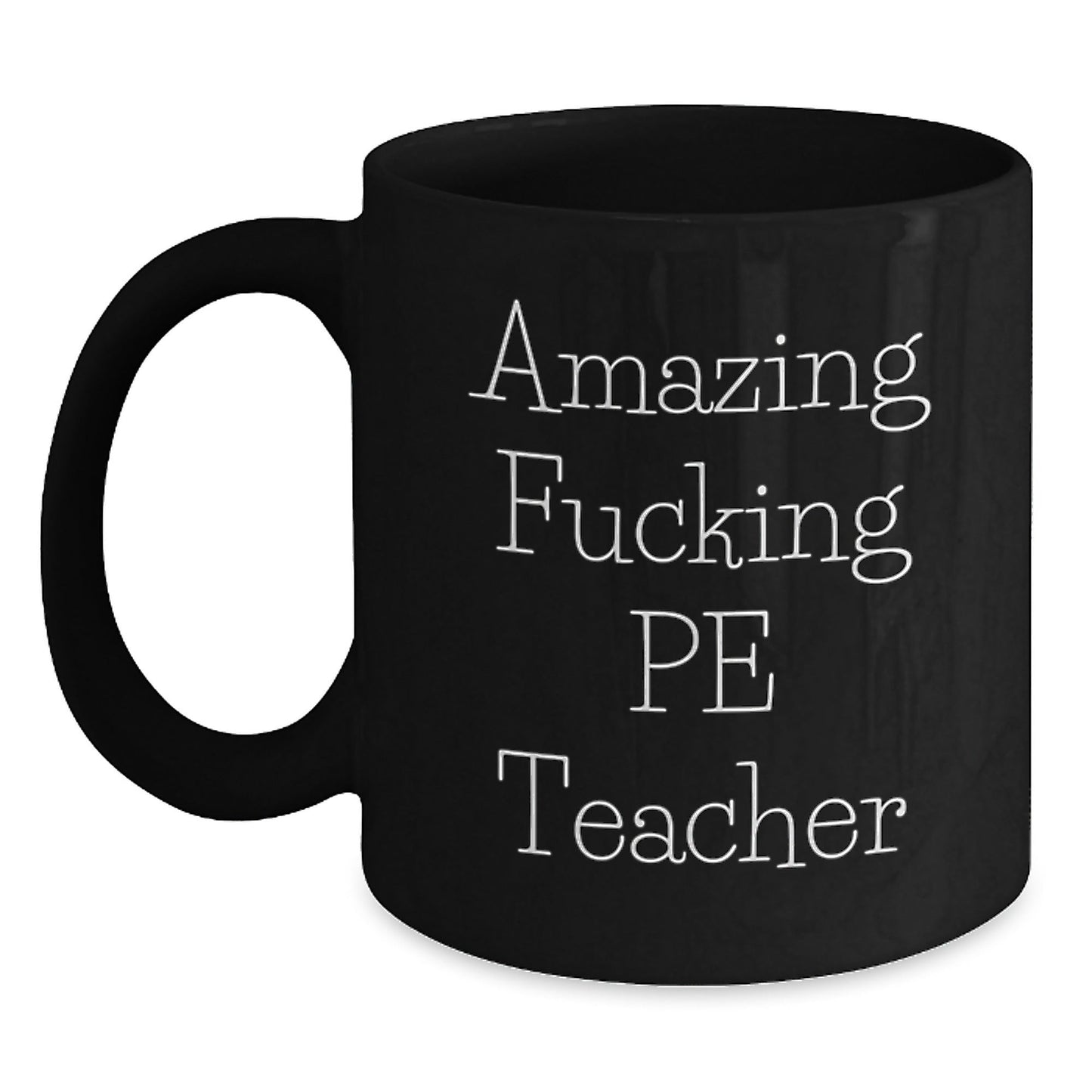 Funny PE Teacher Gifts for Men, Women, Friends and Coworkers - Black Coffee Mug with 'Amazing F - king Pe Teacher' Quote - Unique Christmas Unique Gifts from Family - The Buy Boom