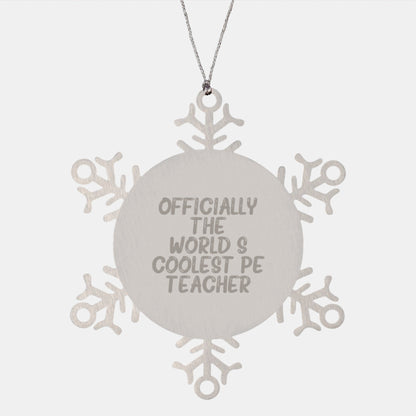 Funny PE Teacher Gifts from Family Unique Snowflake Ornament for Men - Officially The World's Coolest PE Teacher - The Buy Boom