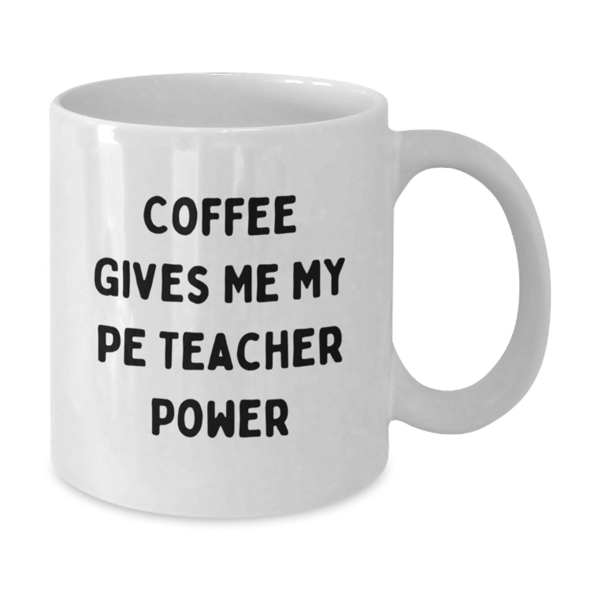 Funny PE Teacher Gifts from Friends for Birthday - White Coffee Mug with 'Coffee Gives Me My PE Teacher Power' Quote - The Buy Boom