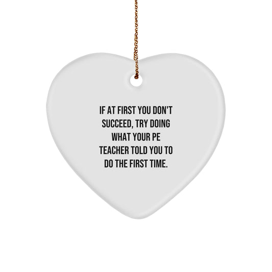 Funny PE Teacher Gifts from Friends - Heart Ornament for PE Teacher, Christmas Unique Gifts for PE Teacher, Inspirational PE Teacher Quotes Heart Ornament - The Buy Boom