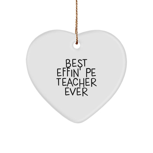 Funny PE Teacher Gifts from Men, Heart Ornament Best Effin' Pe Teacher Ever, Christmas Unique Gifts for PE Teachers - The Buy Boom