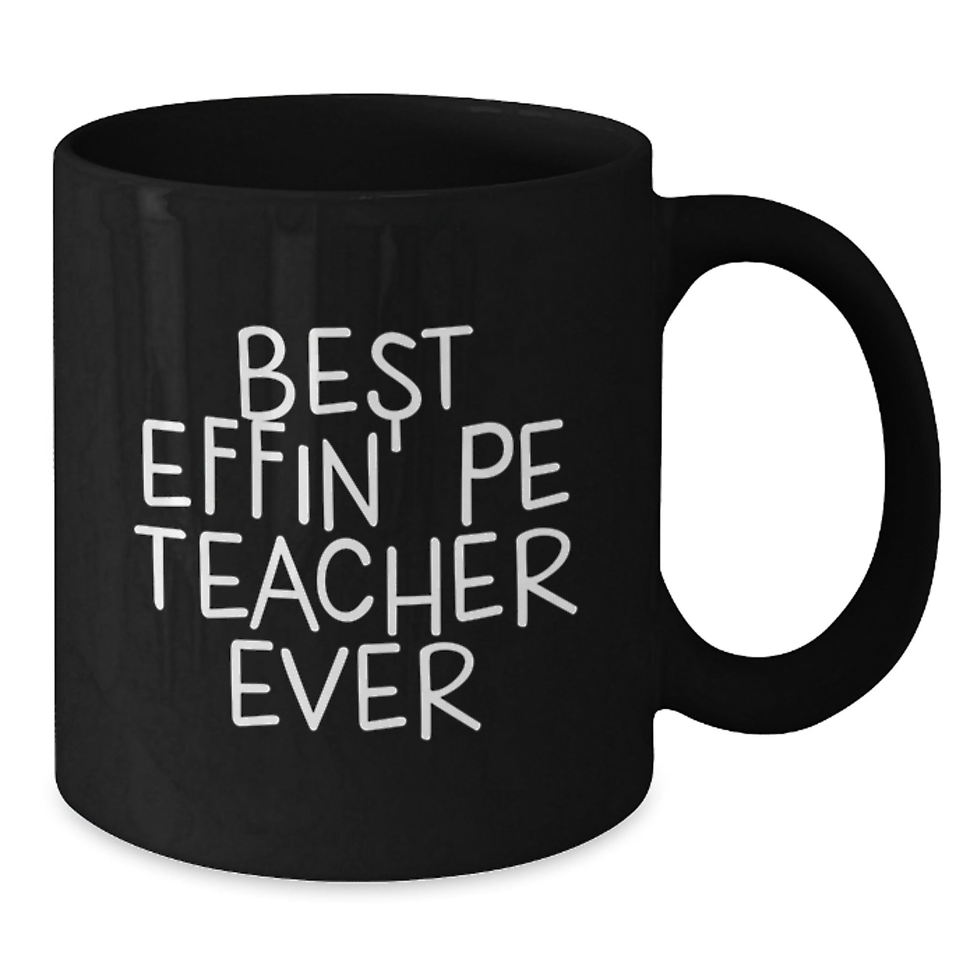 Funny PE Teacher Gifts from Men to Women Christmas Unique Mugs, 'Best Effin' Pe Teacher Ever' Funny Inspirational Black Coffee Mug for PE Teacher, Best Effin' Pe Teacher Ever - The Buy Boom