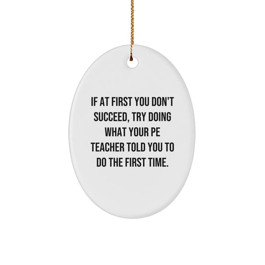 Funny PE Teacher Oval Ornament for Christmas Unique Gifts from Men to PE Teacher - The Buy Boom