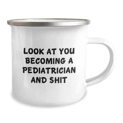 Funny Pediatrician Birthday Unique Gifts from Friends, Unique Camping Mug for Men, Christmas Humor for Pediatrician Lovers - 'Look At You Becoming A Pediatrician' - The Buy Boom