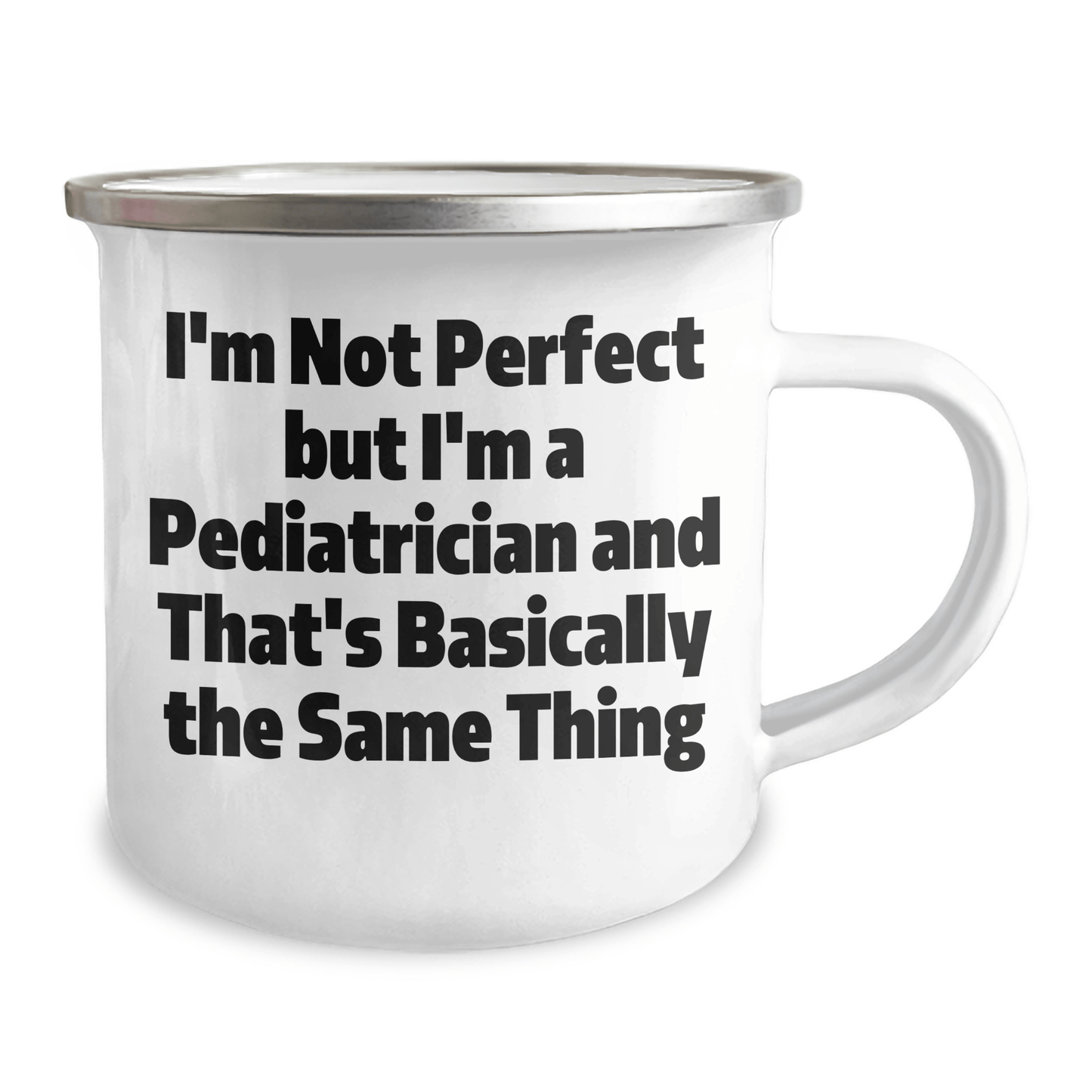 Funny Pediatrician Gifts for Him, 'I'm Not Perfect But I'm A Pediatrician And That's Basically The Same Thing' Camping Mug, Father's Day Unique Gifts from Family - The Buy Boom