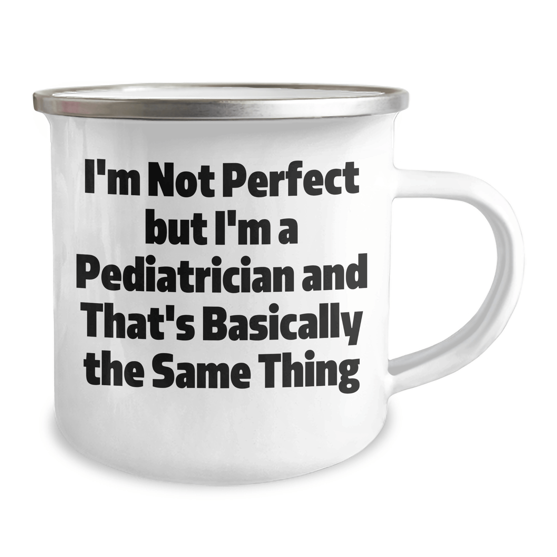 Funny Pediatrician Gifts for Him, 'I'm Not Perfect But I'm A Pediatrician And That's Basically The Same Thing' Camping Mug, Father's Day Unique Gifts from Family - The Buy Boom