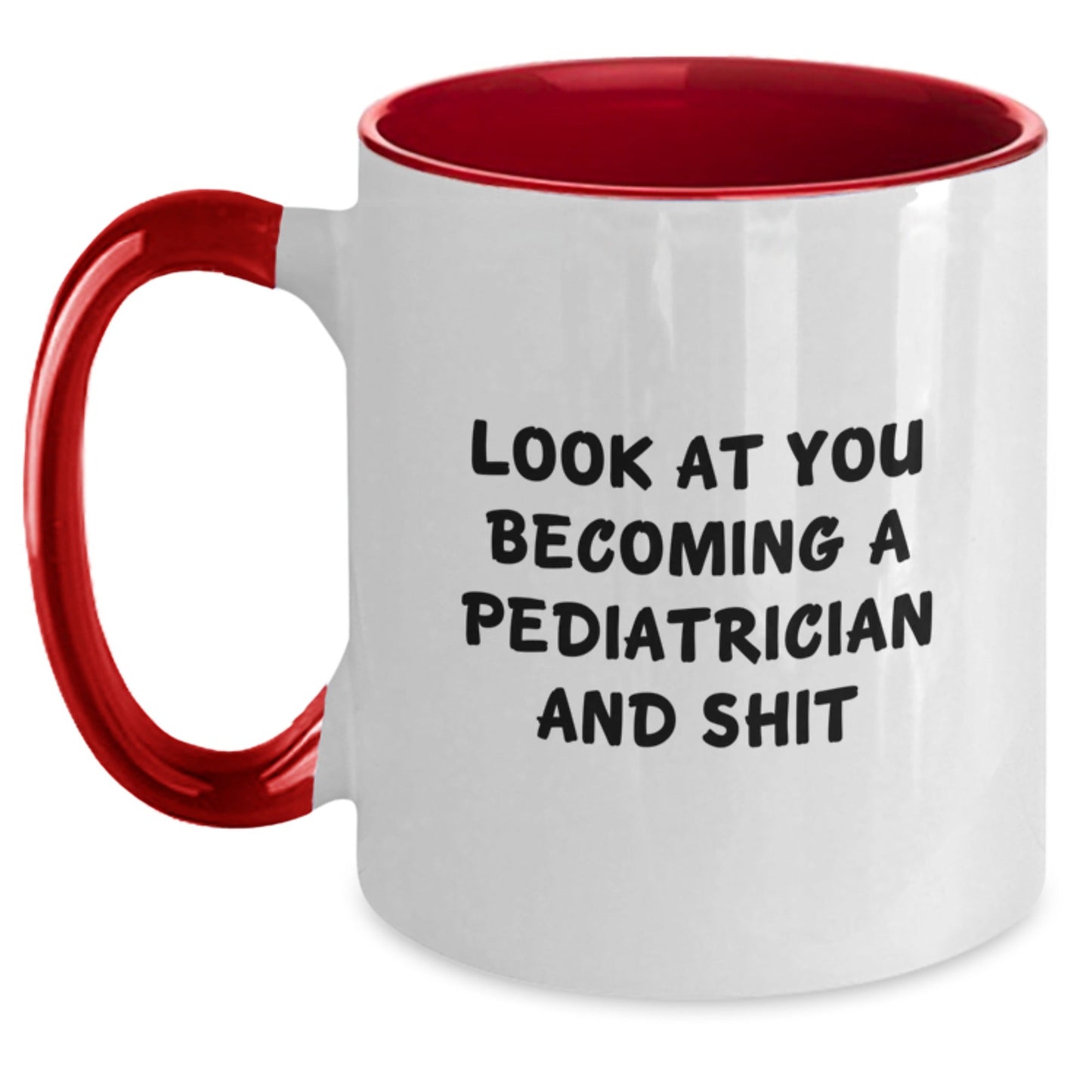 Funny Pediatrician Gifts for Men, Women, Family, and Friends - Look At You Becoming A Pediatrician And Shit - Two Tone Coffee Mug with Christmas Unique Gifts - The Buy Boom