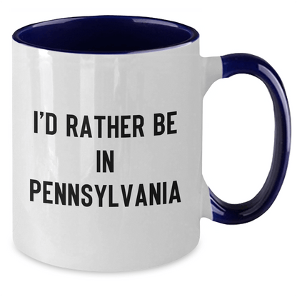 Funny Pennsylvania Gifts I'd Rather Be In Pennsylvania Two Tone Coffee Mug for Men and Women from Friends and Family - The Buy Boom