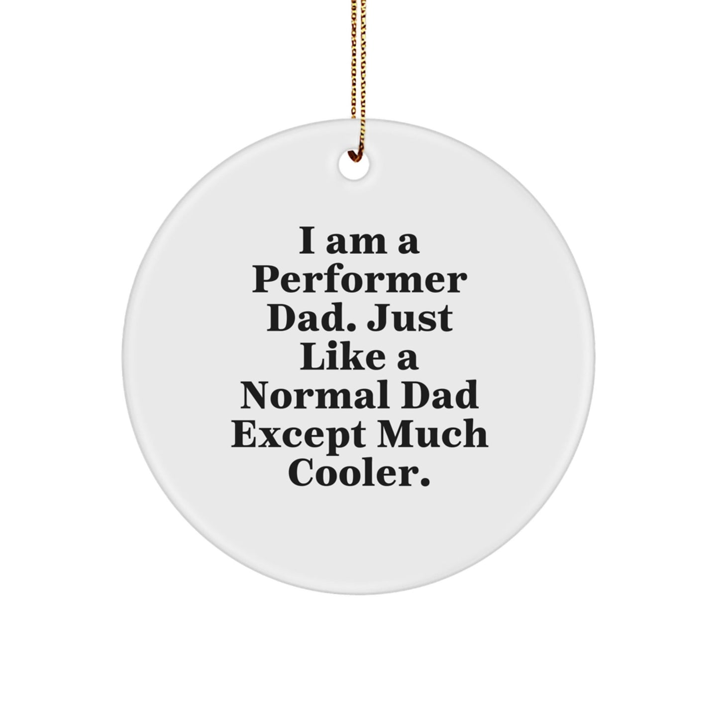 Funny Performer Dad Circle Ornament Gifts from Men to Friends for Christmas - The Buy Boom