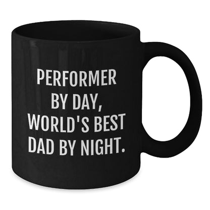 Funny Performer Gifts for Him, Performed By Day, World's Best Dad By Night Black Coffee Mug, Birthday Unique Gifts from Dad, for the Best Performer in Life - The Buy Boom