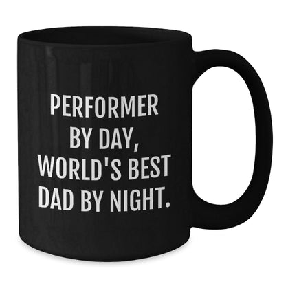 Funny Performer Gifts for Him, Performed By Day, World's Best Dad By Night Black Coffee Mug, Birthday Unique Gifts from Dad, for the Best Performer in Life - The Buy Boom