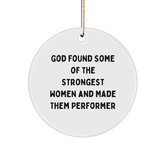 Funny Performer Gifts from Friends for Circle Ornament, Inspirational Quote, White, 2.75" tall, Christmas Unique Gifts for Strong Women - The Buy Boom