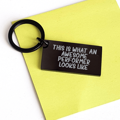 Funny Performer Gifts from Friends - Inspirational Keychain for Him on Father's Day - 'This Is What An Awesome Performer Looks Like' Engraved Message - The Buy Boom