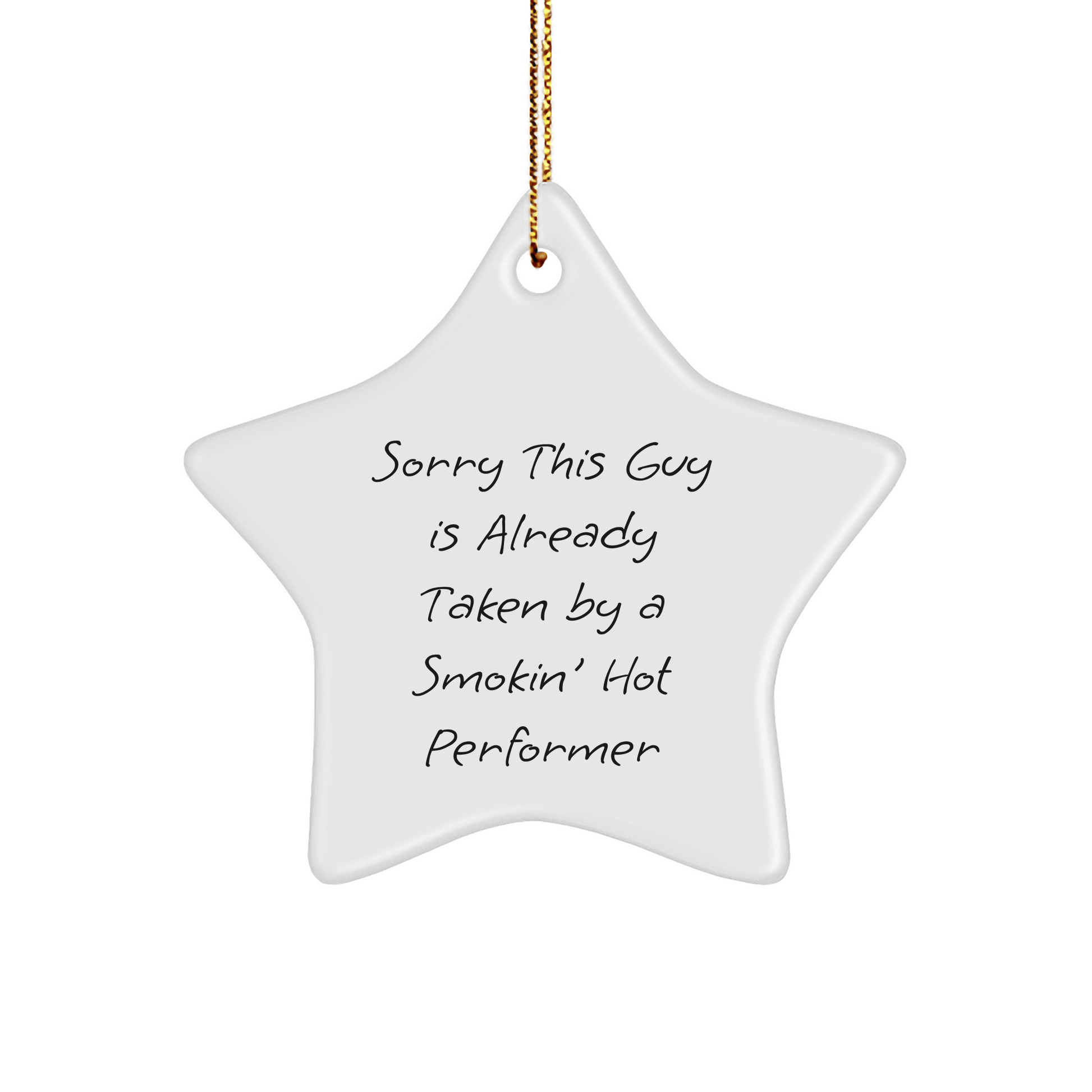 Funny Performer Gifts from Friends - Star Ornament Sorry This Guy Is Already Taken By A Smokin' Hot Performer, Christmas Unique Gifts for Performer - The Buy Boom
