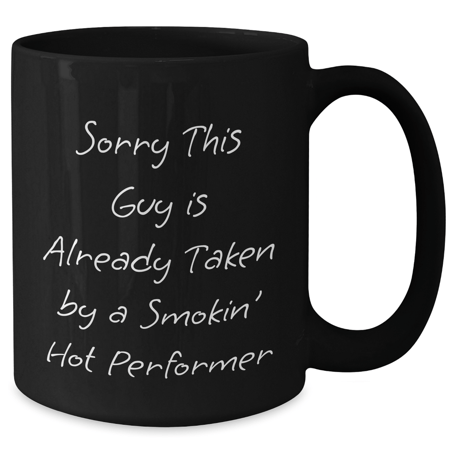 Funny Performer Gifts from Friends to Family - Sorry This Guy Is Already Taken by a Smokin' Hot Performer Black Coffee Mug for Father's Day - The Buy Boom