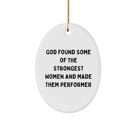 Funny Performer Gifts from God - Oval Ornament for Men, Women, Friends, Coworkers, Family - Inspirational Quote Christmas Decor - The Buy Boom