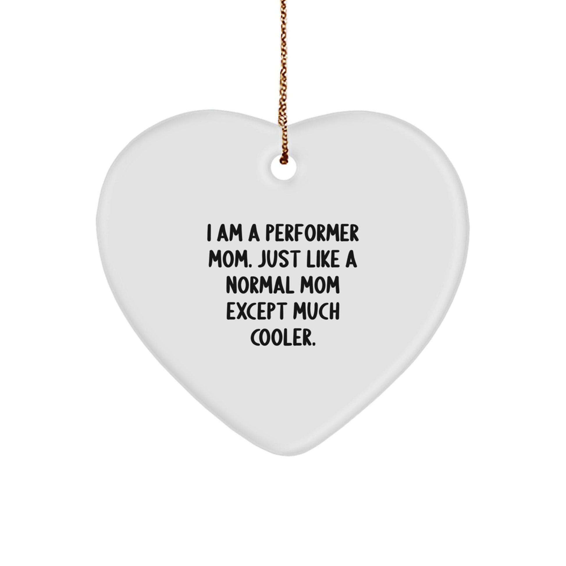 Funny Performer Mom Gifts, Heart Ornament for Performer Women, Gifts from Friends, Christmas Unique Gifts for Performer - The Buy Boom