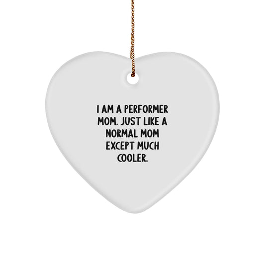 Funny Performer Mom Gifts, Heart Ornament for Performer Women, Gifts from Friends, Christmas Unique Gifts for Performer - The Buy Boom