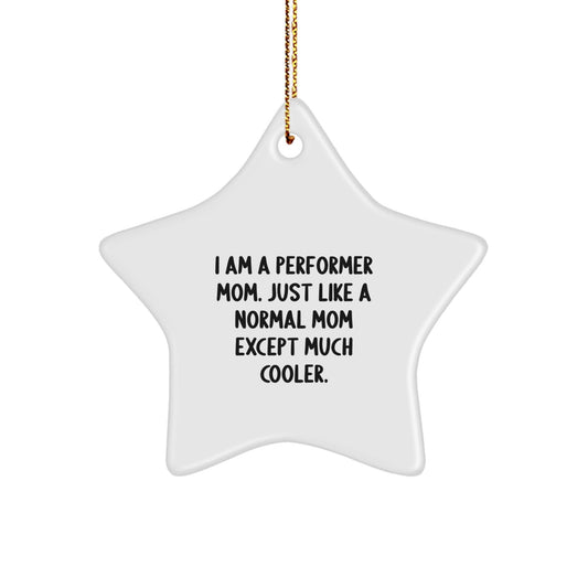 Funny Performer Mom Star Ornament Gifts from Men for Women Friends Family Christmas Unique Decorations - The Buy Boom