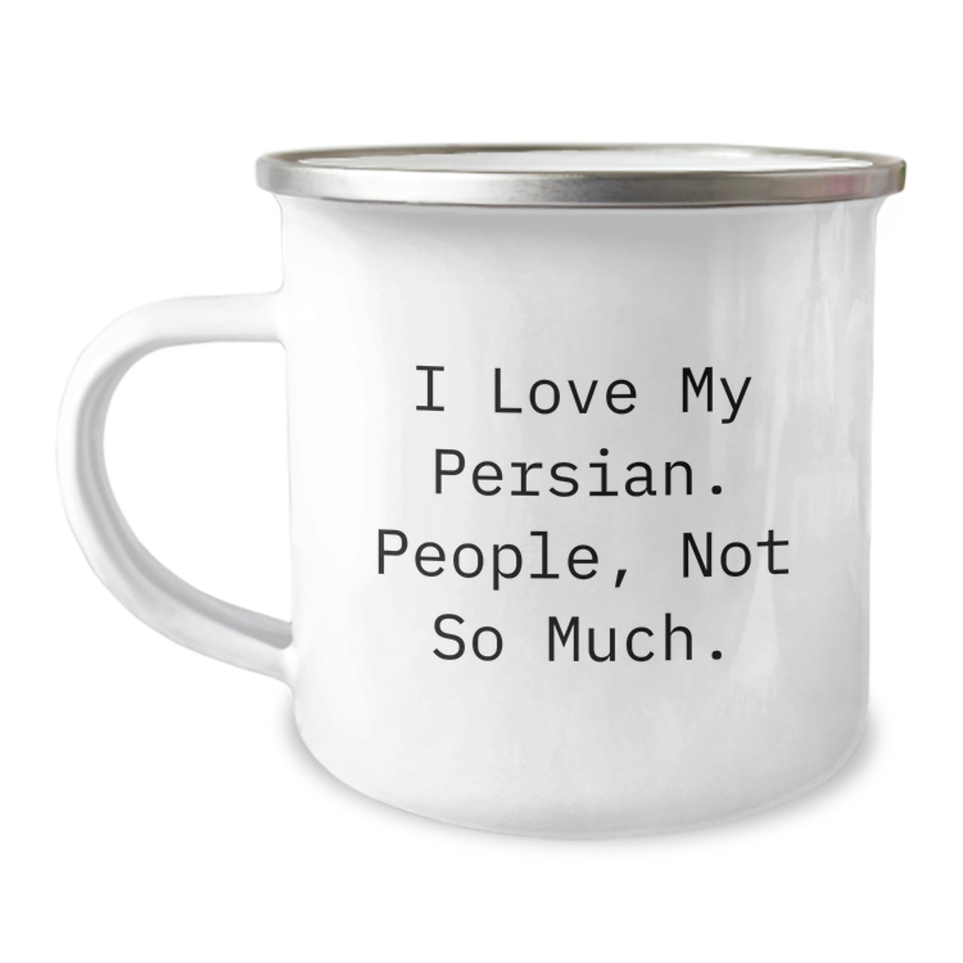 Funny Persian Cat Lover Gifts from Men to Friends on Graduation Unique Gifts, I Love My Persian. People, Not So Much. - 12 oz Stainless Steel Camping Mug - The Buy Boom